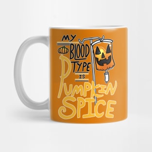 My Blood Type is Pumpkin Spice Mug